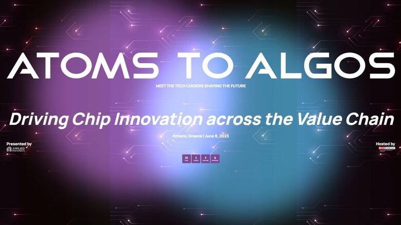 Atoms to Algos II: Η καινοτομία στο σχεδιασμό και την παραγωγή επεξεργαστών